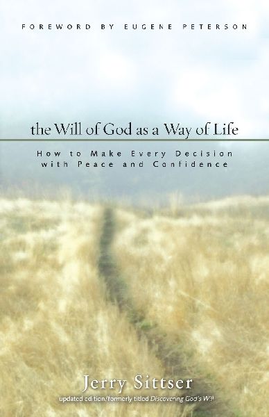 The Will of God as a Way of Life: How to Make Every Decision with Peace and Confidence (Revised)
