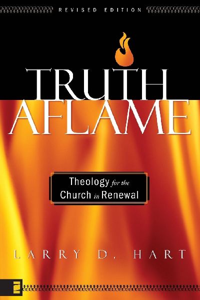 The Truth Aflame: Theology for the Church in Renewal (Revised)