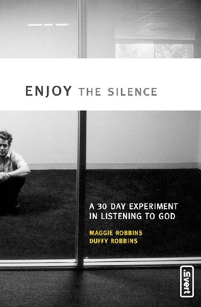 The Enjoy the Silence: A 30-Day Experiment in Listening to God