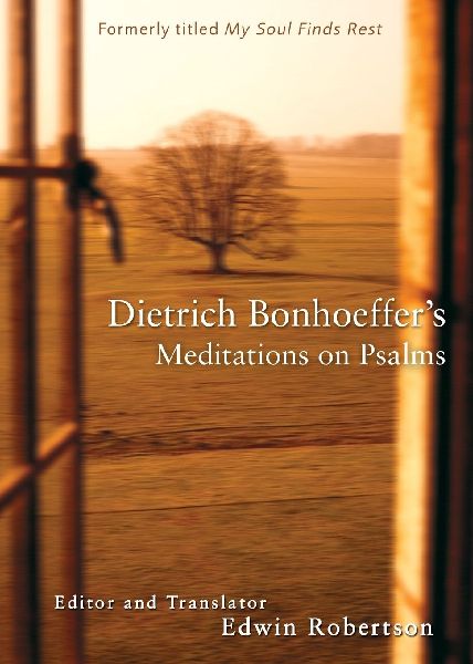 The Dietrich Bonhoeffer's Meditations on Psalms