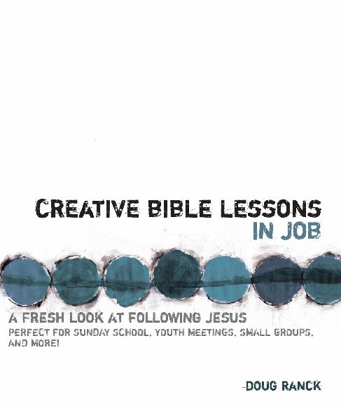 The Creative Bible Lessons in Job: A Fresh Look at Following Jesus