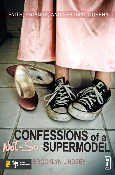 The Confessions of a Not-So-Supermodel: Faith, Friends, and Festival Queens