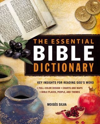 The Essential Bible Dictionary: Key Insights for Reading Gods Word