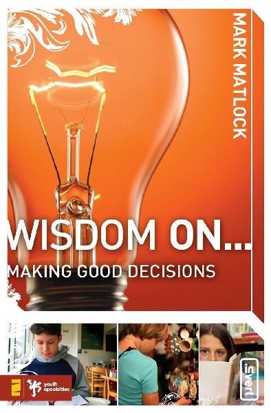 The Wisdom on ... Making Good Decisions