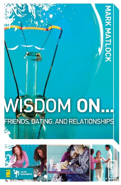 The Wisdom on ... Friends, Dating, and Relationships