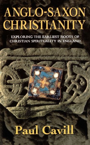 The Anglo-Saxon Christianity: Exploring the Earliest Roots of Christian Spirituality in England