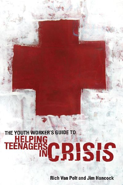 The Youth Workers Guide to Helping Teenagers in Crisis