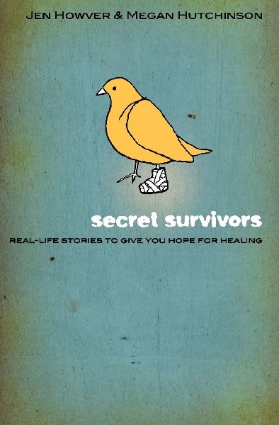 The Secret Survivors: Real-Life Stories to Give You Hope for Healing