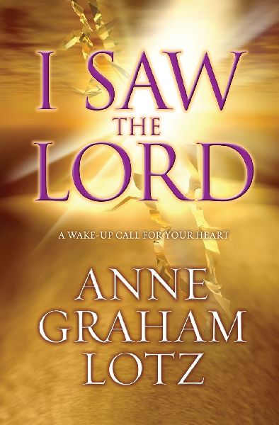 The I Saw the Lord: A Wake-Up Call for Your Heart