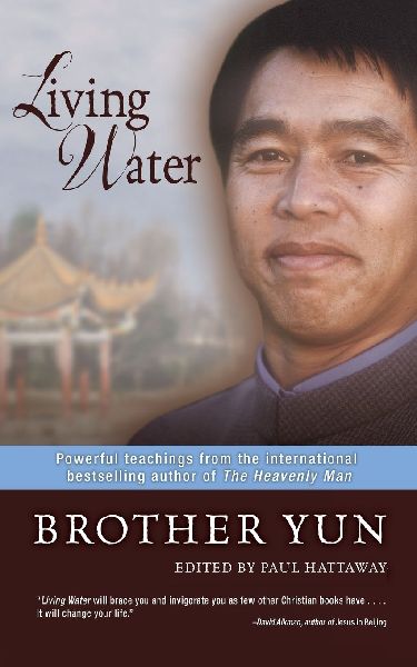 Living Water: Powerful Teachings from the International Bestselling Author of the Heavenly Man