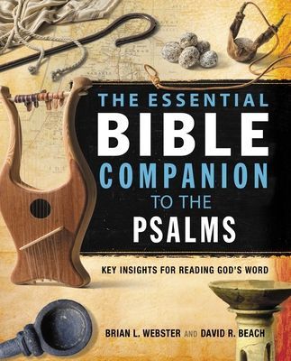 The Essential Bible Companion to the Psalms: Key Insights for Reading Gods Word