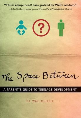 The Space Between: A Parents Guide to Teenage Development