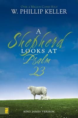 A Shepherd Looks at Psalm 23, King James Version: Discovering Gods Love for You - The Perfect Christian Gift for Lent and Easter