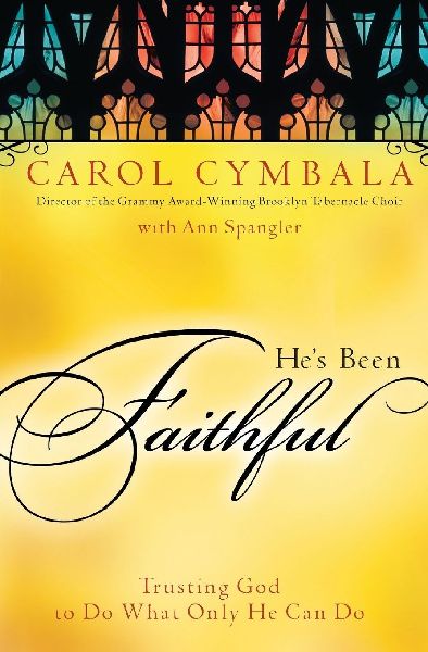 The Hes Been Faithful: Trusting God to Do What Only He Can Do