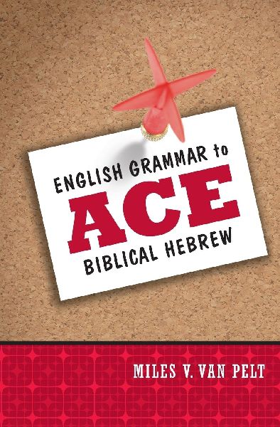 The English Grammar to Ace Biblical Hebrew