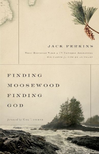 A Finding Moosewood, Finding God: What Happened When a TV Newsman Abandoned His Career for Life on an Island