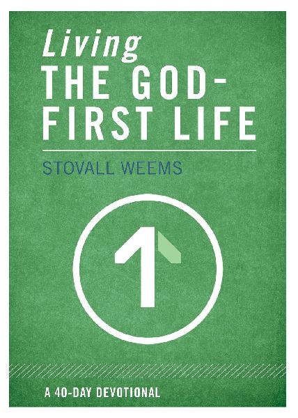 Living the God-First Life: A 40-Day Devotional for Christian Disciples
