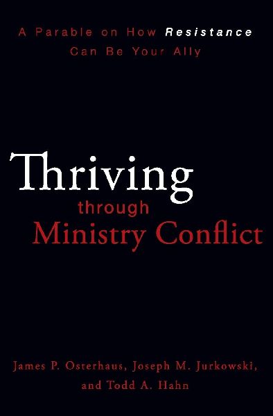 The Thriving Through Ministry Conflict: A Parable on How Resistance Can Be Your Ally