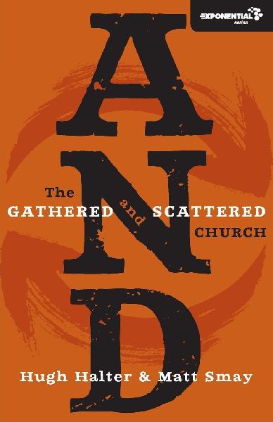A And: The Gathered and Scattered Church