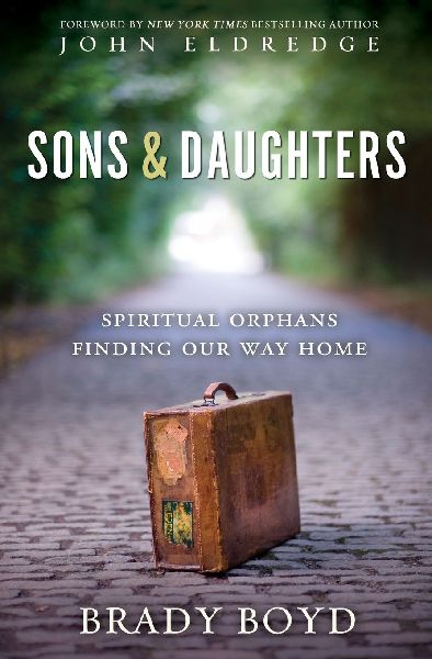 A Sons and Daughters: Spiritual Orphans Finding Our Way Home