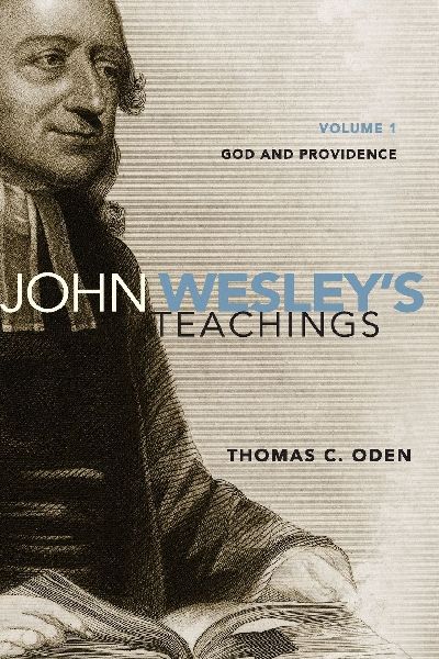 A John Wesleys Teachings, Volume 1: God and Providence 1