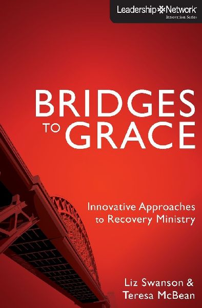 The Bridges to Grace: Innovative Approaches to Recovery Ministry