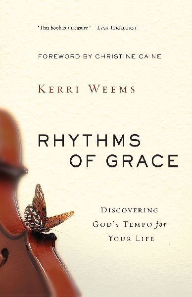 The Rhythms of Grace: Discovering Gods Tempo for Your Life
