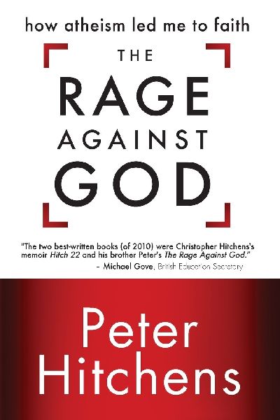 The Rage Against God: How Atheism Led Me to Faith