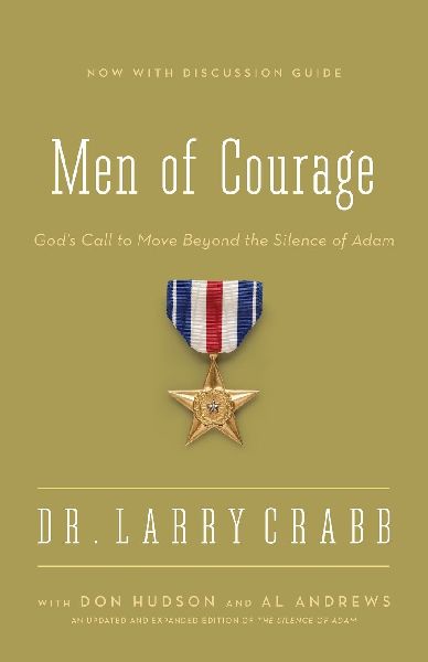 The Men of Courage: Gods Call to Move Beyond the Silence of Adam