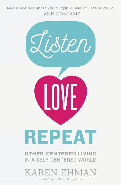 Listen, Love, Repeat: Other-Centered Living in a Self-Centered World