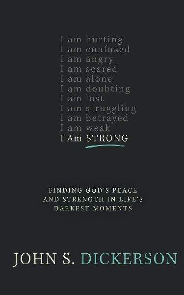 The I Am Strong: Finding God's Peace and Strength in Life's Darkest Moments