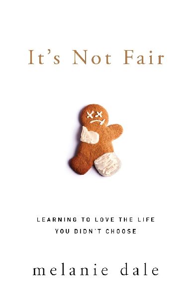 Its Not Fair: Learning to Love the Life You Didnt Choose