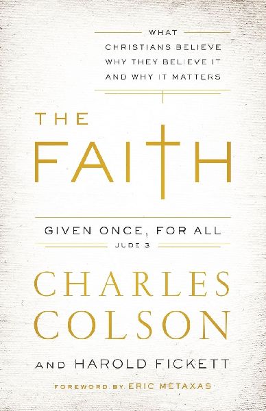 The Faith: What Christians Believe, Why They Believe It, and Why It Matters