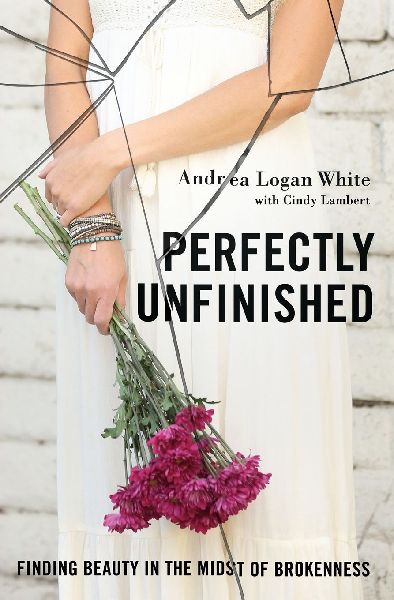 The Perfectly Unfinished: Finding Beauty in the Midst of Brokenness