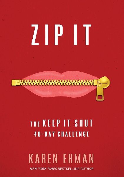 The Zip It: The Keep It Shut 40-Day Challenge