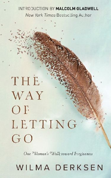 The Way of Letting Go: One Womans Walk Toward Forgiveness
