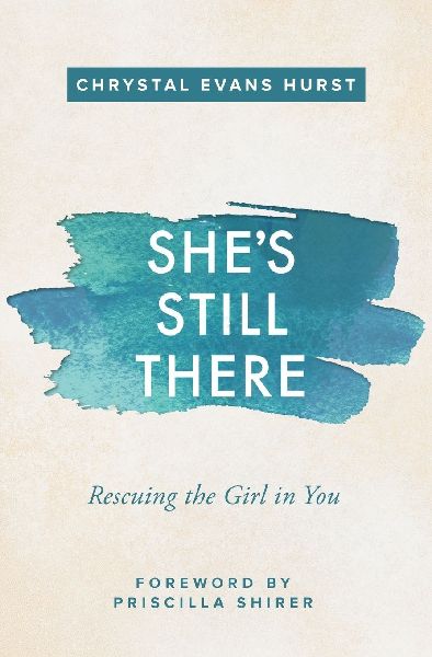 The Shes Still There: Rescuing the Girl in You