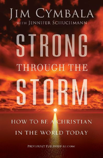 The Strong Through the Storm: How to Be a Christian in the World Today