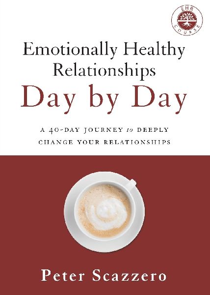 A Emotionally Healthy Relationships Day by Day: A 40-Day Journey to Deeply Change Your Relationships
