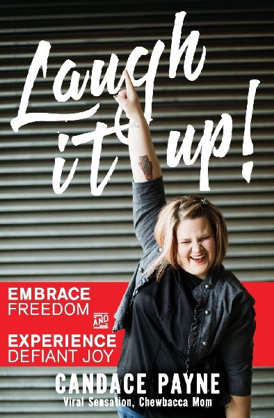 Laugh It Up!: Embrace Freedom and Experience Defiant Joy