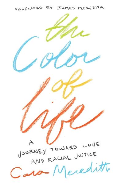 The Color of Life: A Journey Toward Love and Racial Justice