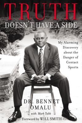 Truth Doesnt Have a Side: My Alarming Discovery about the Danger of Contact Sports
