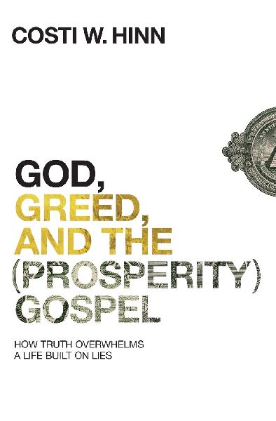The God, Greed, and the (Prosperity) Gospel: How Truth Overwhelms a Life Built on Lies