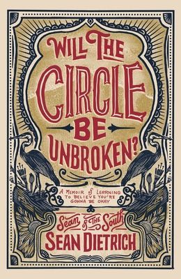 Will the Circle Be Unbroken?: A Memoir of Learning to Believe Youre Gonna Be Okay