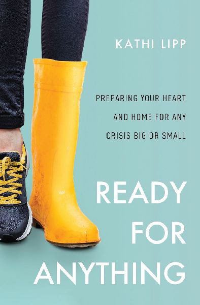 Ready for Anything: Preparing Your Heart and Home for Any Crisis Big or Small