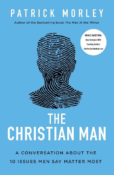 The Christian Man: A Conversation about the 10 Issues Men Say Matter Most