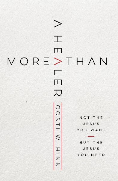 More Than a Healer: Not the Jesus You Want, But the Jesus You Need