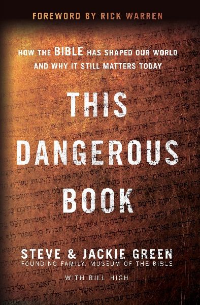 This Dangerous Book: How the Bible Has Shaped Our World and Why It Still Matters Today