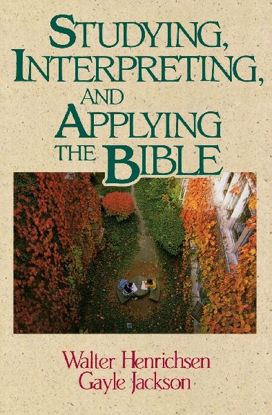 The Studying, Interpreting, and Applying the Bible