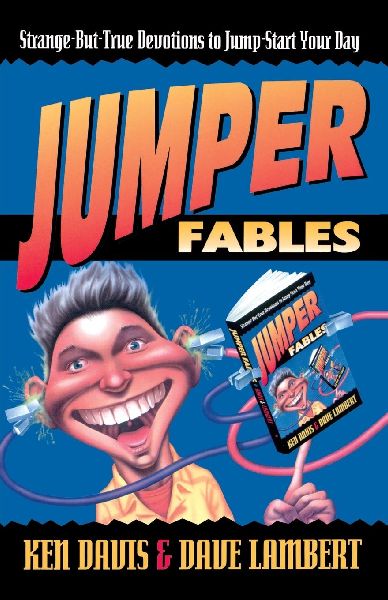 The Jumper Fables: Strange-But-True Devotions to Jump-Start Your Faith